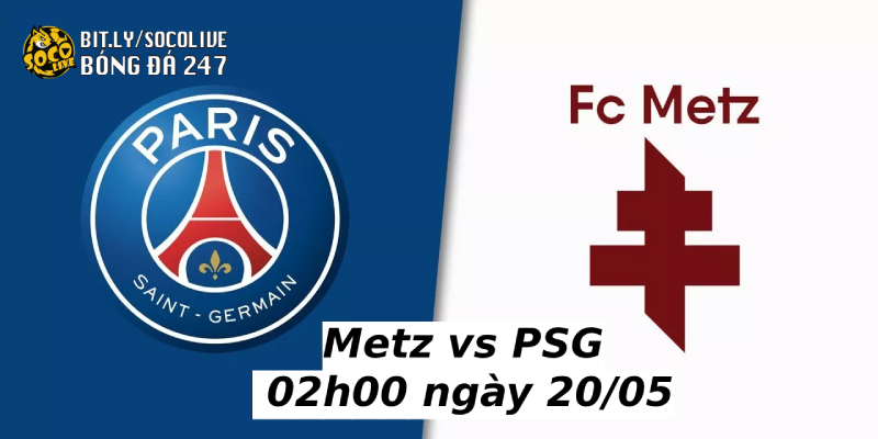 Chuyên gia nhận định Metz vs PSG