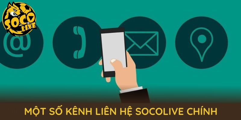 Một số kênh liên hệ SOCOLIVE chính bạn cần nhớ