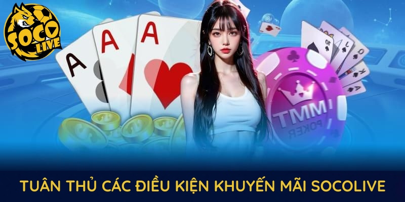 Tuân thủ các điều kiện khuyến mãi SOCOLIVE